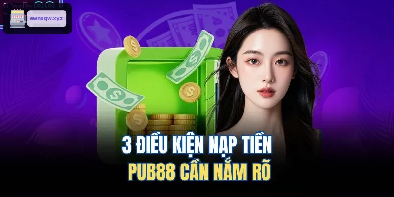 Ba điều kiện quan trọng khi nạp tiền DEBET