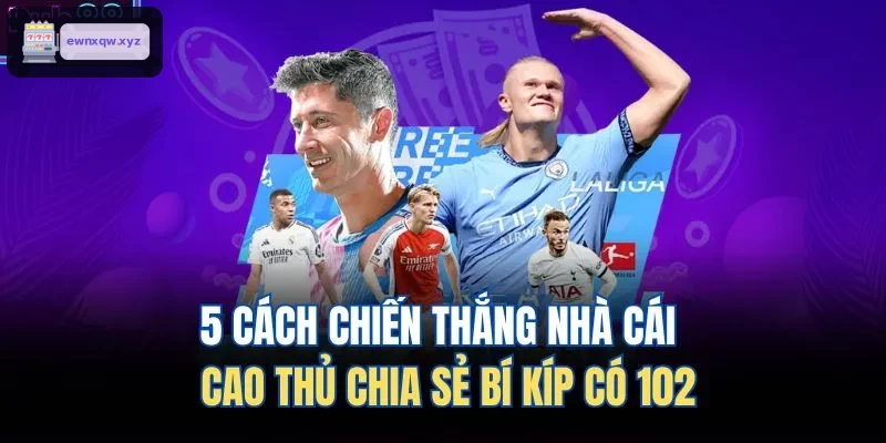 5 phương pháp đánh bại nhà cái hiệu quả