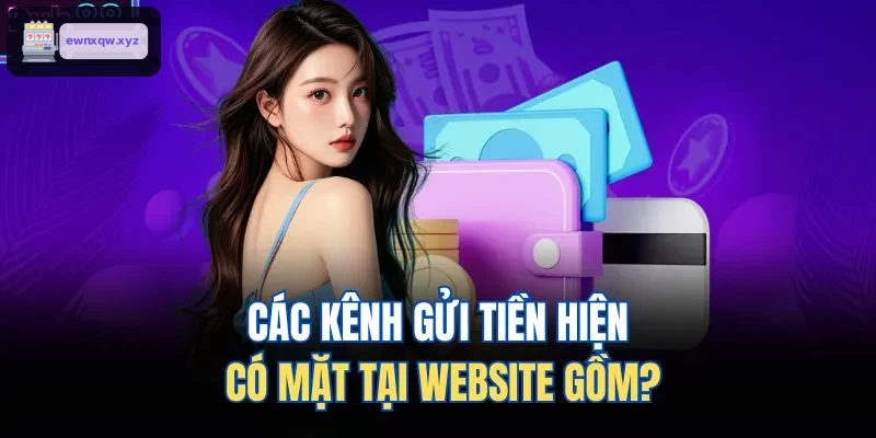 Các kênh gửi tiền phổ biến trên website