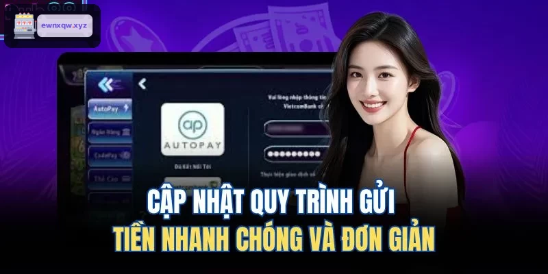 Quy trình gửi tiền nhanh và tiện lợi