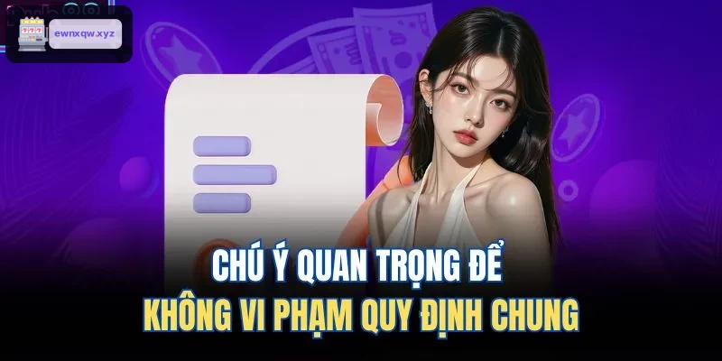 Lưu ý quan trọng giúp tránh vi phạm nội quy chung