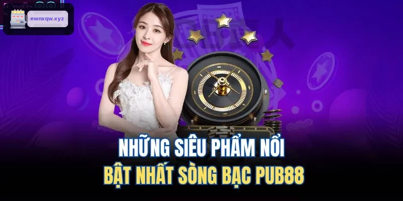 Những siêu phẩm nổi bật nhất sòng bạc DEBET