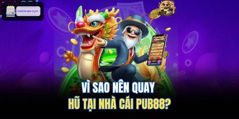 Lý do chọn quay hũ tại DEBET